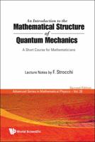An Introduction to the Mathematical Structure of Quantum Mechanics: A Short Course for Mathematicians (Advanced Series in Mathematical Physics) 9812564314 Book Cover