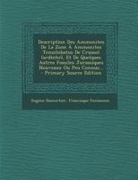 Description Des Ammonites De La Zone � Ammonites Tenuilobatus De Crussol (ard�che), Et De Quelques Autres Fossiles Jurassiques Nouveaux Ou Peu Connus... 1247572234 Book Cover