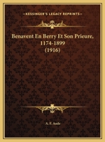 Benavent En Berry Et Son Prieure, 1174-1899 (1916) 2019936852 Book Cover