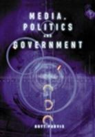 The Media, Politics, and Government 0155036432 Book Cover