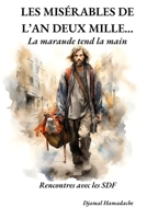 Les Misérables de l'An Deux Mille...: La maraude tend la main 2954423218 Book Cover
