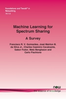 Machine Learning for Spectrum Sharing: A Survey 163828430X Book Cover