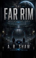 The Far Rim: A Dystopian Thriller (Watch the Wreckage) B0HDMT1KV9 Book Cover