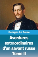 Aventures extraordinaires d'un savant russe: Tome II - Le Soleil et les petites planètes (French Edition) 369082009X Book Cover