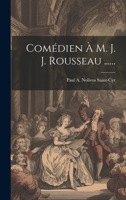 Comédien À M. J. J. Rousseau ...... 1022592750 Book Cover