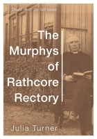 The Murphys of Rathcore Rectory 1525574043 Book Cover