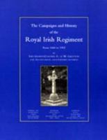 Campaigns And History Of The Royal Irish Regiment From 1684-1902: Campaigns And History Of The Royal Irish Regiment From 1684-1902 1843422395 Book Cover