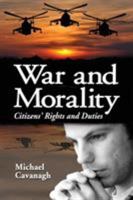 War and Morality: Citizens' Rights and Duties 0786469889 Book Cover