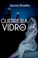 Guerreira De Vidro (Portuguese Edition) 8569840411 Book Cover