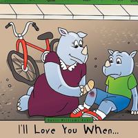 I'll Love You When... 1452028346 Book Cover
