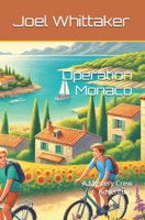 Operation Monaco: A Mystery Crew Adventure (The Mystery Crew) B0DW7XP9BV Book Cover
