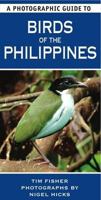 A Photographic Guide to Birds of the Philippines. Tim Fisher and Nigel Hicks 1847738303 Book Cover