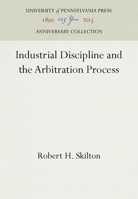Industrial Discipline and the Arbitration Process 1512806889 Book Cover