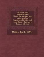 Odyssee und Argonautika; Untersuchungen zur griechischen Sagengeschichte und zum Epos - Primary Source Edition 1017479976 Book Cover