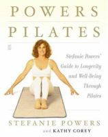 Powers Pilates: Stefanie Powers' Guide to Longevity and Well-being Through Pilates 0743256271 Book Cover