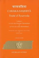 Caraka-Samhita. Traite d'Ayurveda - Volume I: Le Livre Des Principes (Sutrasthana) Et Le Livre Du Corps (Sharirasthana) 2251720529 Book Cover