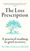The Loss Prescription: A practical roadmap to grief recovery B0DXJNPT87 Book Cover