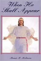 When He Shall Appear 1931858071 Book Cover