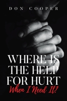 Where Is the Help for Hurt When I Need It? B0FDM8BNGZ Book Cover