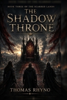 The Shadow Throne: book 3 of The Scarred Lands B0HFK7872N Book Cover