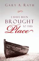 I Have Been Brought to This Place 161638882X Book Cover