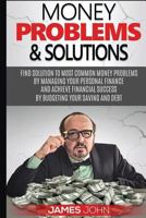 Money Problems & Solutions: Money Management and Budgeting Strategies to Save Money for Your Retirement by Learning Investment Basics 153997345X Book Cover