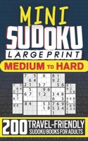 Mini Sudoku Books for Adults: Large Print, Travel-Friendly Edition with 200 Medium to Hard Sudoku Puzzles B0CPB5LHVS Book Cover