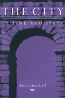 The City in Time and Space 0521784328 Book Cover