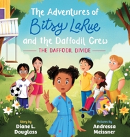 The Adventures of Bitsy LaRue and the Daffodil Crew B0B2J87X9W Book Cover