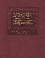 Die Reliefs und Malereien des mittleren Reiches (VII.-XVII. Dynastie, ca. 2475-1580 v. Chr.): Material zur agyptischen Kulturgeschichte 1019249013 Book Cover