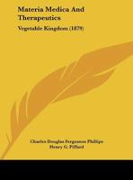 Materia Medica and Therapeutics-Vegetable Kingdom; 3743407558 Book Cover