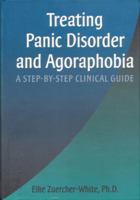 Treating Panic Disorder and Agoraphobia: A Step-By-Step Clinical Guide (Best Practices for Therapy) 1572240849 Book Cover