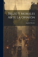 Belzú Y Morales Ante La Opinión 1022724878 Book Cover