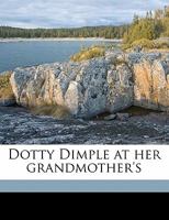 Dotty Dimple at Her Grandmother's 1516840186 Book Cover