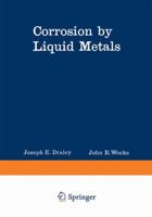 Corrosion by Liquid Metals 1468418475 Book Cover