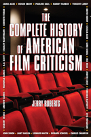 The Complete History of American Film Criticism 1595801502 Book Cover
