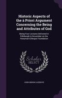 Historic Aspects of the a Priori Argument Concerning the Being and Attributes of God 1018957820 Book Cover