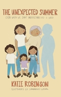 The Unexpected Summer: Even when we don't understand, God is good B0CKTFC9XR Book Cover