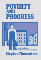 Poverty and Progress: Social Mobility in a 19th Century City (Joint Centre for Urban Study) 0674695011 Book Cover