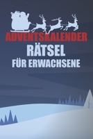Adventskalender Rätsel für Erwachsene: Rätselaufgaben, Labyrinthe, Sudoku, Logikaufgaben uvm. B08M2B9HVV Book Cover