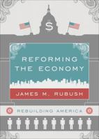Reforming the Economy: Rebuilding America 1618626264 Book Cover