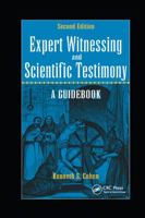 Expert Witnessing and Scientific Testimony: Surviving in the Courtroom 1420055038 Book Cover
