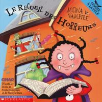 Mona le vampire: Le Recueil des Horreurs 0439989043 Book Cover