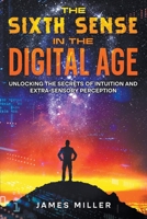 The Sixth Sense in the Digital Age B0CCQSZ52Y Book Cover
