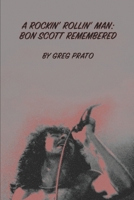 A Rockin' Rollin' Man: Bon Scott Remembered 1651980632 Book Cover