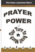 Prayer Power: Our Turn to Avail Much 1542487846 Book Cover