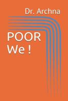 Poor We! 1521856265 Book Cover