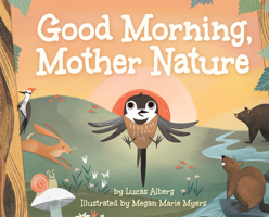 Good Morning, Mother Nature 1647553415 Book Cover