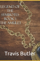 Legend Of The Symbiotes: Book 1: The Amulet B08T8BS4JN Book Cover