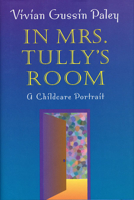 In Mrs. Tully's Room: A Childcare Portrait 0674006321 Book Cover